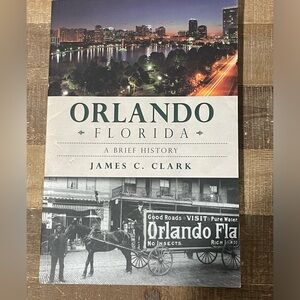Orlando Florida: A Brief History by James C. Cook. Trade Paperback Book.